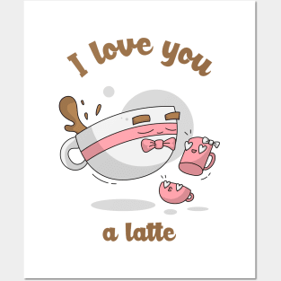 I love you a latte Posters and Art